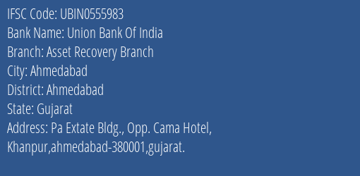 Union Bank Of India Asset Recovery Branch Branch, Branch Code 555983 & IFSC Code UBIN0555983