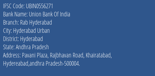 Union Bank Of India Rab Hyderabad Branch Hyderabad IFSC Code UBIN0556271