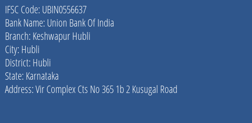 Union Bank Of India Keshwapur Hubli Branch, Branch Code 556637 & IFSC Code UBIN0556637