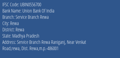 Union Bank Of India Service Branch Rewa Branch Rewa IFSC Code UBIN0556700