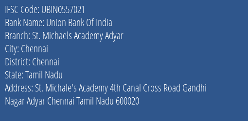 Union Bank Of India St. Michaels Academy Adyar Branch, Branch Code 557021 & IFSC Code UBIN0557021