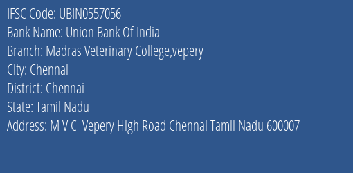 Union Bank Of India Madras Veterinary College Vepery Branch, Branch Code 557056 & IFSC Code UBIN0557056