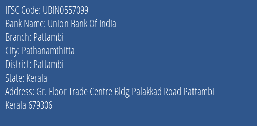 Union Bank Of India Pattambi Branch Pattambi IFSC Code UBIN0557099