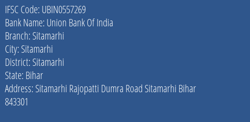 Union Bank Of India Sitamarhi Branch Sitamarhi IFSC Code UBIN0557269