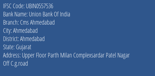 Union Bank Of India Cms Ahmedabad Branch, Branch Code 557536 & IFSC Code UBIN0557536