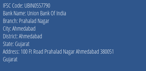 Union Bank Of India Prahalad Nagar Branch Ahmedabad IFSC Code UBIN0557790