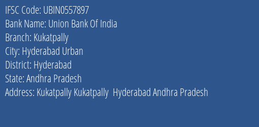 Union Bank Of India Kukatpally Branch Hyderabad IFSC Code UBIN0557897