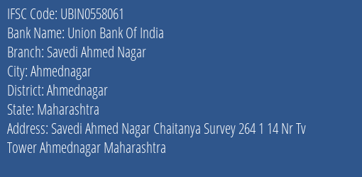 Union Bank Of India Savedi Ahmed Nagar Branch, Branch Code 558061 & IFSC Code Ubin0558061
