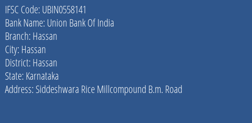 Union Bank Of India Hassan Branch, Branch Code 558141 & IFSC Code UBIN0558141