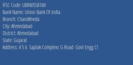 Union Bank Of India Chandkheda Branch, Branch Code 558184 & IFSC Code UBIN0558184