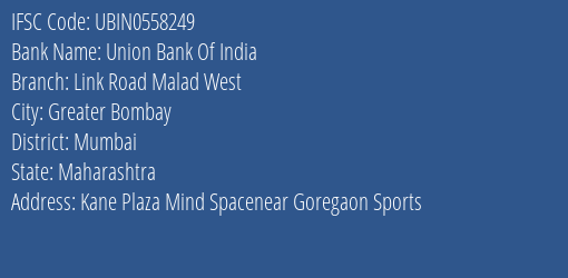 Union Bank Of India Link Road Malad West Branch Mumbai IFSC Code UBIN0558249