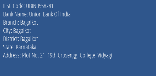 Union Bank Of India Bagalkot Branch, Branch Code 558281 & IFSC Code UBIN0558281