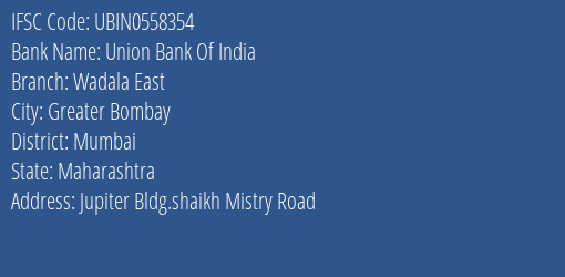 Union Bank Of India Wadala East Branch Mumbai IFSC Code UBIN0558354