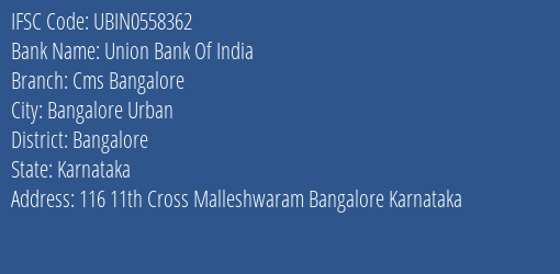 Union Bank Of India Cms Bangalore Branch Bangalore IFSC Code UBIN0558362