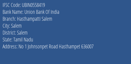Union Bank Of India Hasthampatti Salem Branch, Branch Code 558419 & IFSC Code UBIN0558419