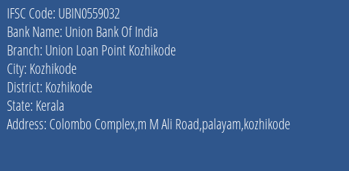 Union Bank Of India Union Loan Point Kozhikode Branch, Branch Code 559032 & IFSC Code UBIN0559032