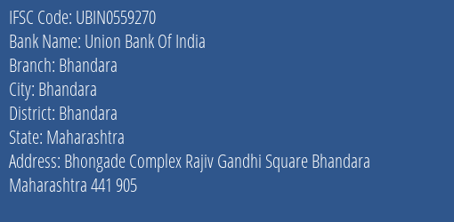 Union Bank Of India Bhandara Branch Bhandara IFSC Code UBIN0559270