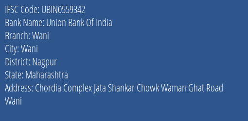 Union Bank Of India Wani Branch Nagpur IFSC Code UBIN0559342