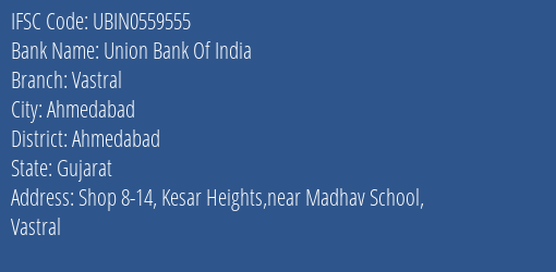 Union Bank Of India Vastral Branch, Branch Code 559555 & IFSC Code UBIN0559555