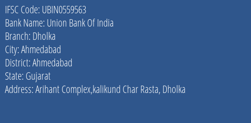 Union Bank Of India Dholka Branch Ahmedabad IFSC Code UBIN0559563