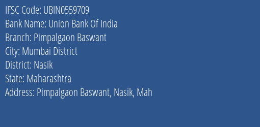 Union Bank Of India Pimpalgaon Baswant Branch Nasik IFSC Code UBIN0559709