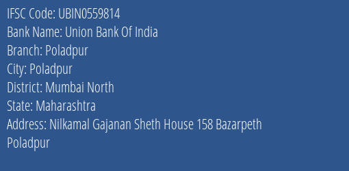 Union Bank Of India Poladpur Branch Mumbai North IFSC Code UBIN0559814