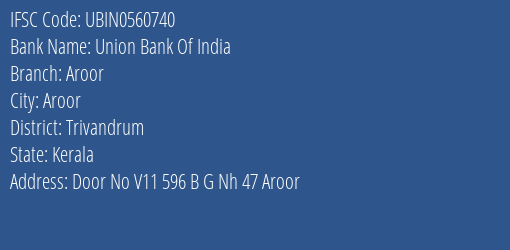 Union Bank Of India Aroor Branch Trivandrum IFSC Code UBIN0560740