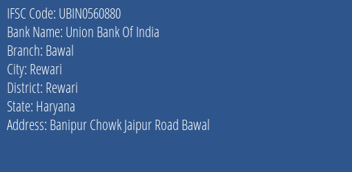 Union Bank Of India Bawal Branch, Branch Code 560880 & IFSC Code UBIN0560880