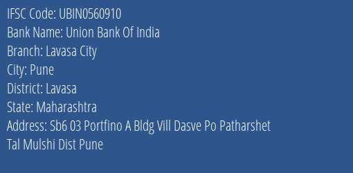 Union Bank Of India Lavasa City Branch Lavasa IFSC Code UBIN0560910
