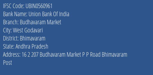 Union Bank Of India Budhavaram Market Branch Bhimavaram IFSC Code UBIN0560961