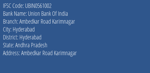 Union Bank Of India Ambedkar Road Karimnagar Branch Hyderabad IFSC Code UBIN0561002