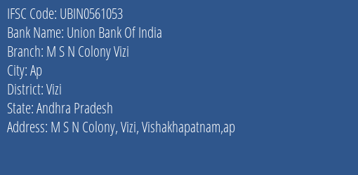 Union Bank Of India M S N Colony Vizi Branch Vizi IFSC Code UBIN0561053