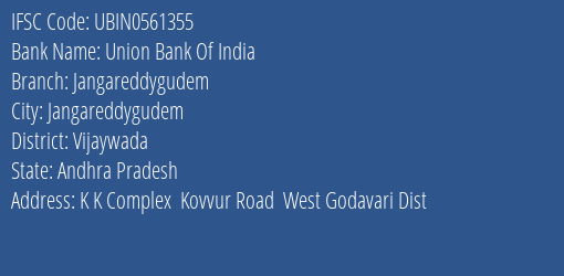 Union Bank Of India Jangareddygudem Branch Vijaywada IFSC Code UBIN0561355