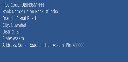 Union Bank Of India Sonai Road Branch Sil IFSC Code UBIN0561444