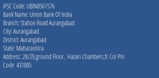 Union Bank Of India Station Road Aurangabad Branch Aurangabad IFSC Code UBIN0561576