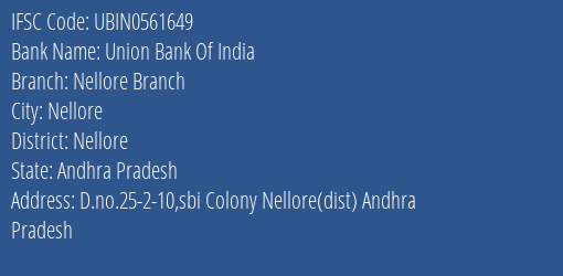 Union Bank Of India Nellore Branch Branch Nellore IFSC Code UBIN0561649