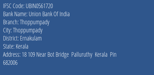 Union Bank Of India Thoppumpady Branch, Branch Code 561720 & IFSC Code UBIN0561720