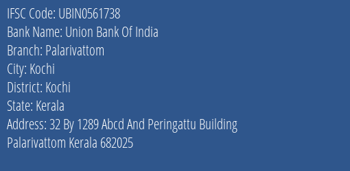 Union Bank Of India Palarivattom Branch, Branch Code 561738 & IFSC Code UBIN0561738