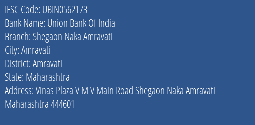 Union Bank Of India Shegaon Naka Amravati Branch Amravati IFSC Code UBIN0562173
