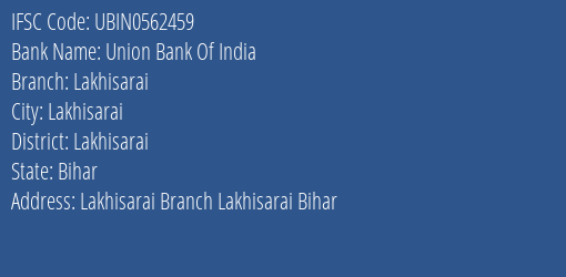 Union Bank Of India Lakhisarai Branch, Branch Code 562459 & IFSC Code Ubin0562459
