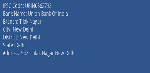 Union Bank Of India Tilak Nagar Branch New Delhi IFSC Code UBIN0562793