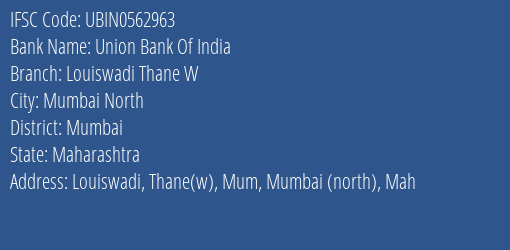 Union Bank Of India Louiswadi Thane W Branch Mumbai IFSC Code UBIN0562963