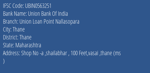 Union Bank Of India Union Loan Point Nallasopara Branch Thane IFSC Code UBIN0563251