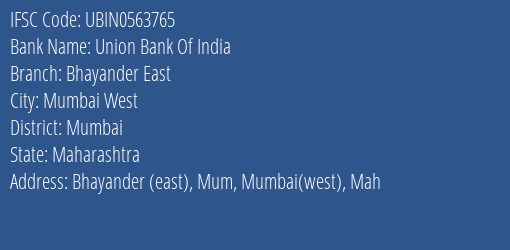 Union Bank Of India Bhayander East Branch Mumbai IFSC Code UBIN0563765