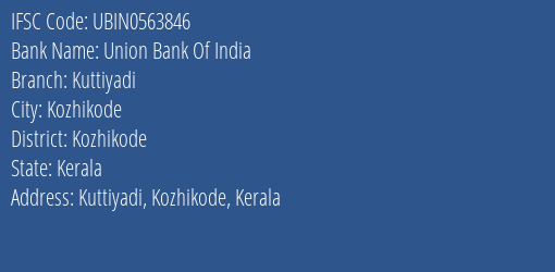 Union Bank Of India Kuttiyadi Branch Kozhikode IFSC Code UBIN0563846