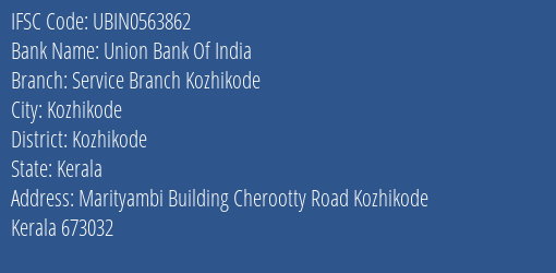 Union Bank Of India Service Branch Kozhikode Branch Kozhikode IFSC Code UBIN0563862
