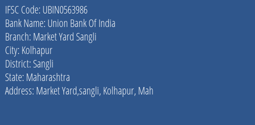 Union Bank Of India Market Yard Sangli Branch, Branch Code 563986 & IFSC Code Ubin0563986