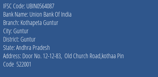 Union Bank Of India Kothapeta Guntur Branch, Branch Code 564087 & IFSC Code UBIN0564087