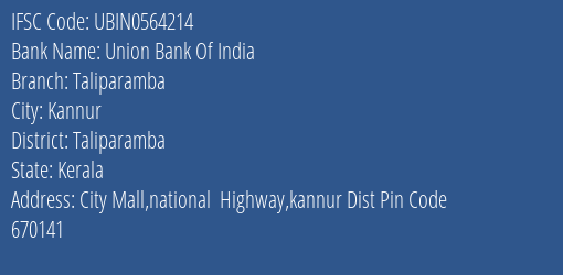 Union Bank Of India Taliparamba Branch, Branch Code 564214 & IFSC Code UBIN0564214