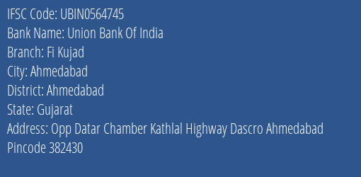 Union Bank Of India Fi Kujad Branch Ahmedabad IFSC Code UBIN0564745